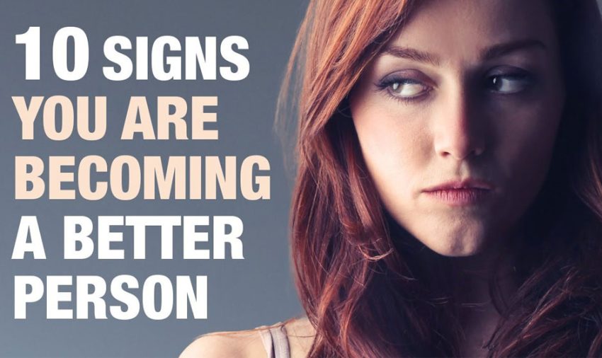 10 Signs That You're Becoming a Better Person
